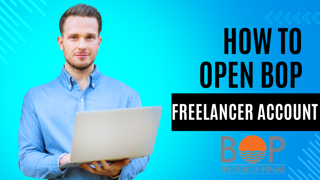 How to open Bank of Punjab (BOP) Freelancer Account