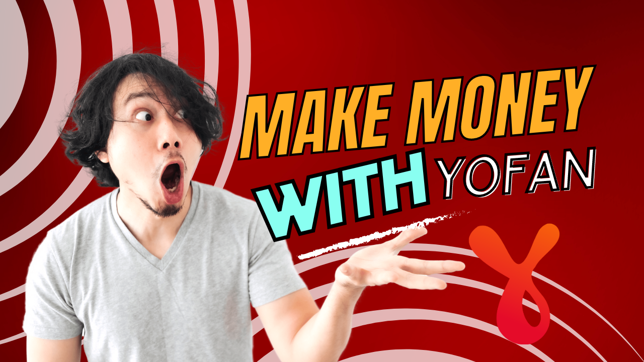 How to make money through YoFan? YoFan real or fake