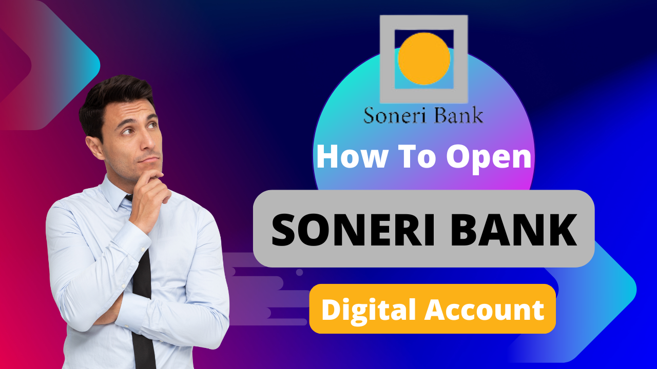 How to open Soneri Bank Digital Account